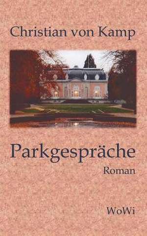 Parkgespräche de Christian von Kamp