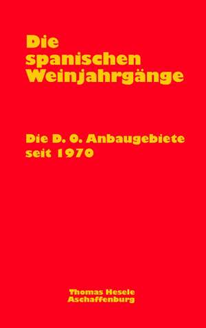 Die spanischen Weinjahrgänge de Thomas Hesele