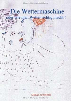 Die Wettermaschine de Michael Grotefendt