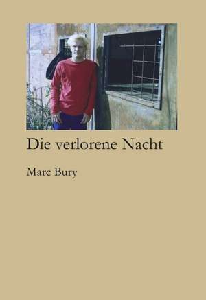 Die verlorene Nacht de Marc Bury