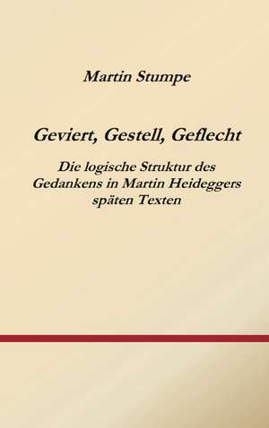 Geviert, Gestell, Geflecht de Martin Stumpe