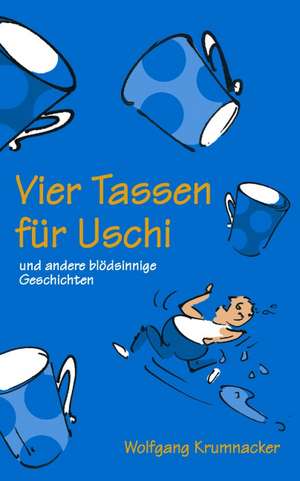 Vier Tassen für Uschi de Wolfgang Krumnacker