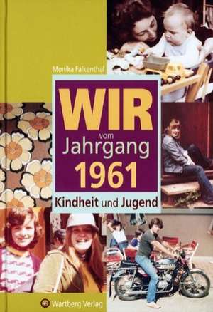 Wir vom Jahrgang 1961 de Monika Falkenthal