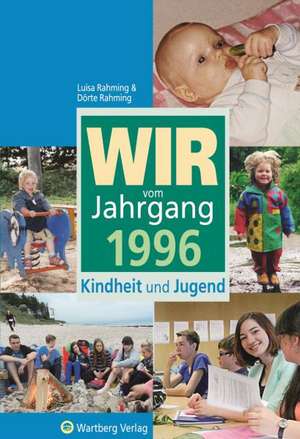 Wir vom Jahrgang 1996 - Kindheit und Jugend de Luisa Rahming