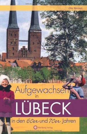 Aufgewachsen in Lübeck den 60er und 70er Jahren de Ole Nissen