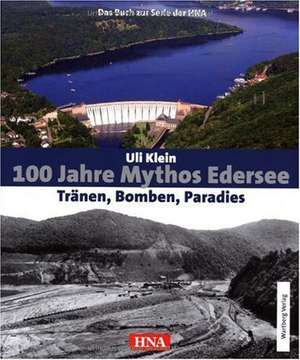 100 Jahre Mythos Edersee de Uli Klein