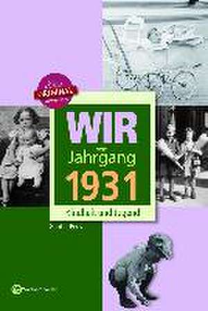 Wir vom Jahrgang 1931 - Kindheit und Jugend de Gunter Péus