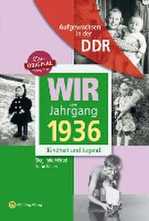 Aufgewachsen in der DDR - Wir vom Jahrgang 1936 - Kindheit und Jugend de Sieglinde Mörtel