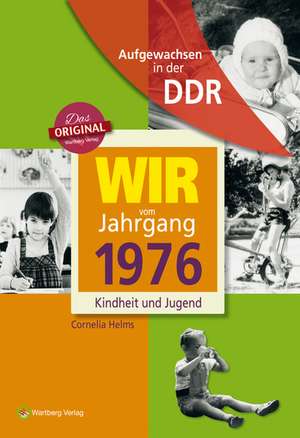 Aufgewachsen in der DDR - Wir vom Jahrgang 1976 - Kindheit und Jugend de Cornelia Helms