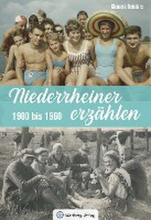 Niederrheiner erzählen - 1900 bis 1960 de Clemens Reinders