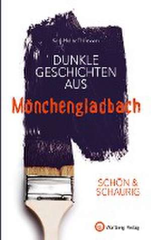 SCHÖN & SCHAURIG - Dunkle Geschichten aus Mönchengladbach de Karl-Heinz Thifessen