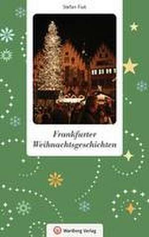 Frankfurter Weihnachtsgeschichten de Stefan Fiuk