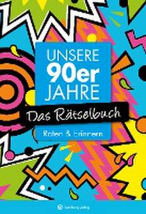 Unsere 90er Jahre - Das Rätselbuch de Wolfgang Berke