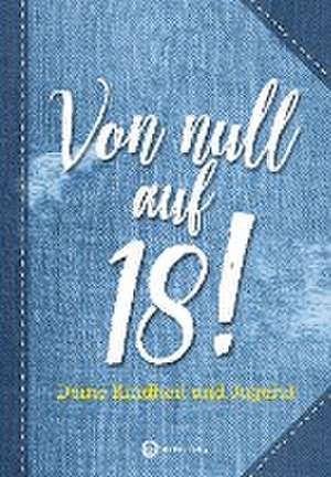 Von null auf 18! Deine Kindheit und Jugend de Wartberg