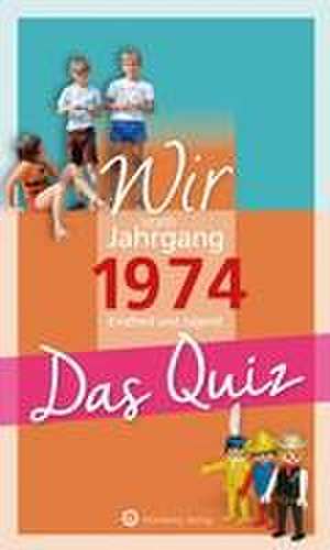 Wir vom Jahrgang 1974 - Das Quiz de Matthias Rickling