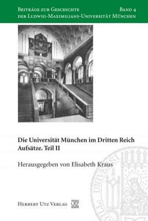 Die Universität München im Dritten Reich de Elisabeth Kraus