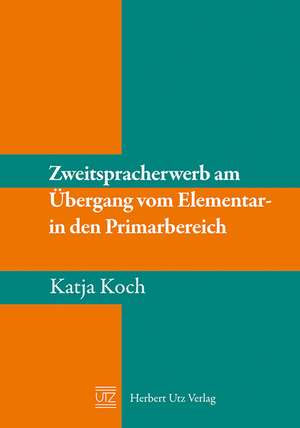 Zweitspracherwerb am Übergang vom Elementar- in den Primarbereich de Katja Koch