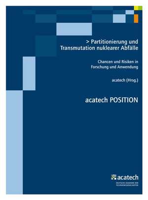 Partitionierung und Transmutation nuklearer Abfälle de acatech