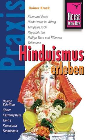 Reise Know-How Praxis: Hinduismus erleben de Rainer Krack