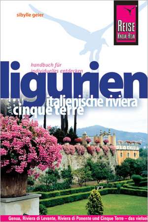 Reise Know-How Ligurien, Italienische Riviera, Cinque Terre de Sibylle Geier