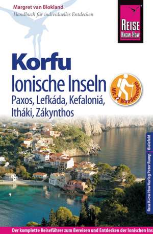 Reise Know-How Korfu und Ionische Inseln - mit 22 Wanderungen. Mit Paxos, Lefkáda, Kefaloniá, Itháki, Zákynthos de Margret van Blokland