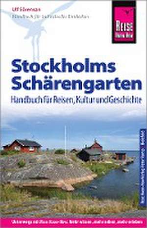 Reise Know-How Reiseführer Stockholms Schärengarten Handbuch für Reisen, Kultur und Geschichte de Ulf Sörenson