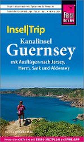 Reise Know-How InselTrip Guernsey mit Ausflug nach Jersey de Janina Meier