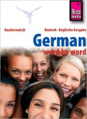 Reise Know-How German - word by word (Deutsch als Fremdsprache, englische Ausgabe) de Bob Ordish