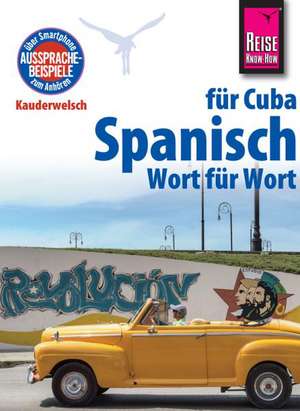 Spanisch für Cuba - Wort für Wort de Alfredo Hernández