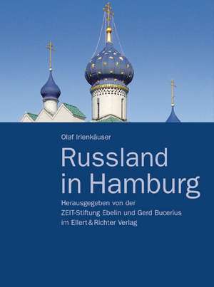 Russland in Hamburg de Olaf Irlenkäuser