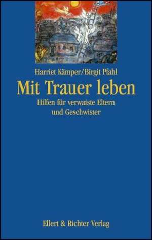 Mit Trauer leben de Harriet Kämper