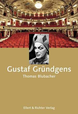 Gustaf Gründgens de Thomas Blubacher