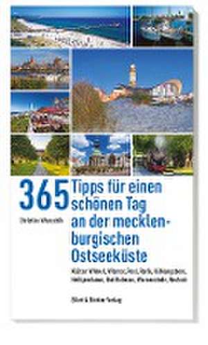 365 Tipps für einen schönen Tag an der mecklenburgischen Ostseeküste de Christine Wunschik