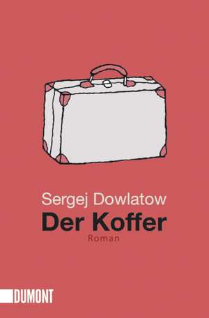 Der Koffer de Sergej Dowlatow