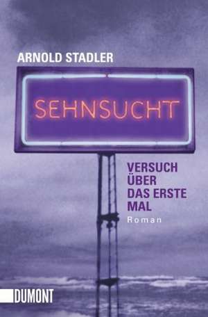 Sehnsucht de Arnold Stadler