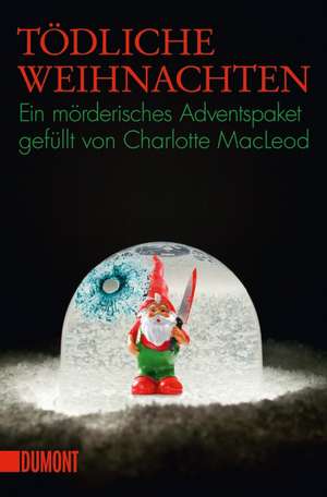 Tödliche Weihnachten de Charlotte MacLeod