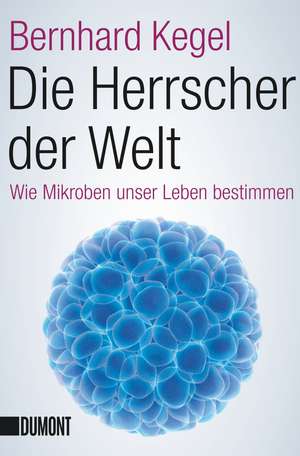 Die Herrscher der Welt de Bernhard Kegel