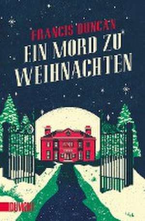 Ein Mord zu Weihnachten de Francis Duncan