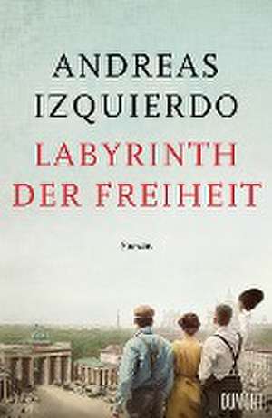 Labyrinth der Freiheit de Andreas Izquierdo