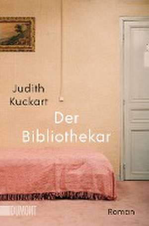 Der Bibliothekar de Judith Kuckart