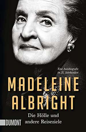 Die Hölle und andere Reiseziele de Madeleine Albright