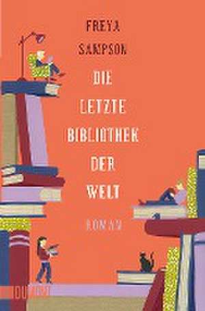 Die letzte Bibliothek der Welt de Freya Sampson