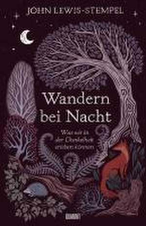 Wandern bei Nacht de John Lewis-Stempel