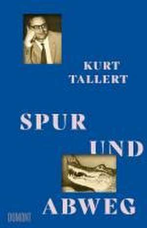 Spur und Abweg de Kurt Tallert