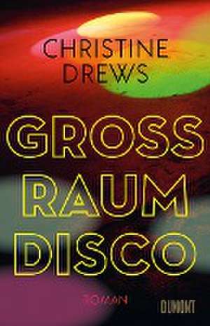 Großraumdisco de Christine Drews