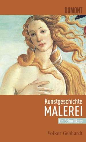 Gebhardt, V: Schnellkurs Kunstgeschichte Malerei