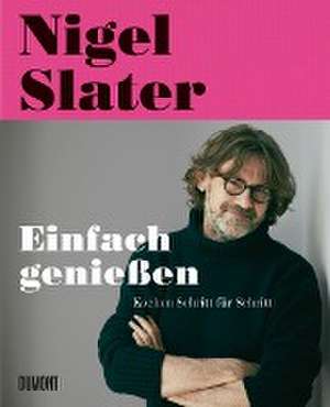 Einfach genießen de Nigel Slater