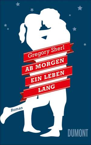 Ab morgen ein Leben lang de Gregory Sherl