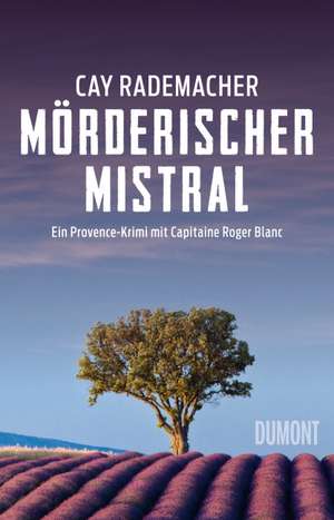 Mörderischer Mistral de Cay Rademacher