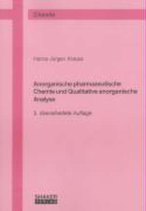 Anorganische Pharmazeutische Chemie und qualitative anorganische Analyse de Hanns J. Krauss